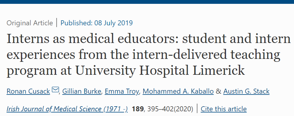 Interns as medical educators:student and intern experiences from the intern-delivered teaching program at University Hospital Limerick.